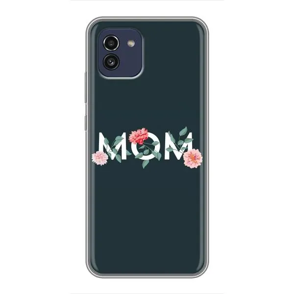 Чохол з принтом «Mom дизайн» для Samsung Galaxy A03 (A035) Чохол з принтом «Mom дизайн» для Samsung Galaxy A03 (A035)