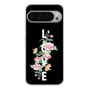 Чехлы для любимой на Пиксель 10 Про ХЛ (VPrint) (Цветы LOVE)