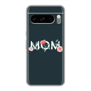 Чехлы для мамы на Google Pixel 8 Pro (Mom дизайн)