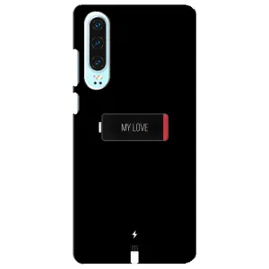 Чехлы для любимой на Хуавей P30 (VPrint) (Love battery)
