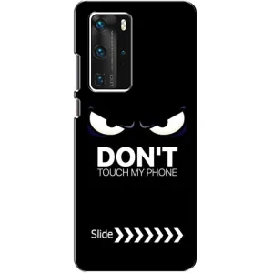 Чохол з принтом «Не чипай телефон» для Huawei P40 Pro