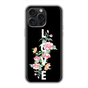 Чехлы для любимой на Епл 15 Про Макс (VPrint) (Квіти LOVE)