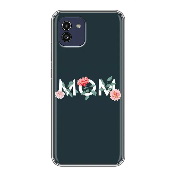 Чохол з принтом «Mom дизайн» для Samsung Galaxy A03 (A035) Чохол з принтом «Mom дизайн» для Samsung Galaxy A03 (A035)
