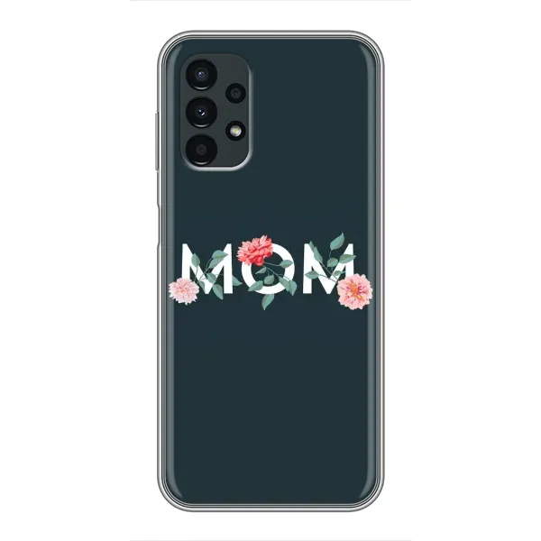 Чохол з принтом «Mom дизайн» для Samsung Galaxy A13 (4G) Чохол з принтом «Mom дизайн» для Samsung Galaxy A13 (4G)