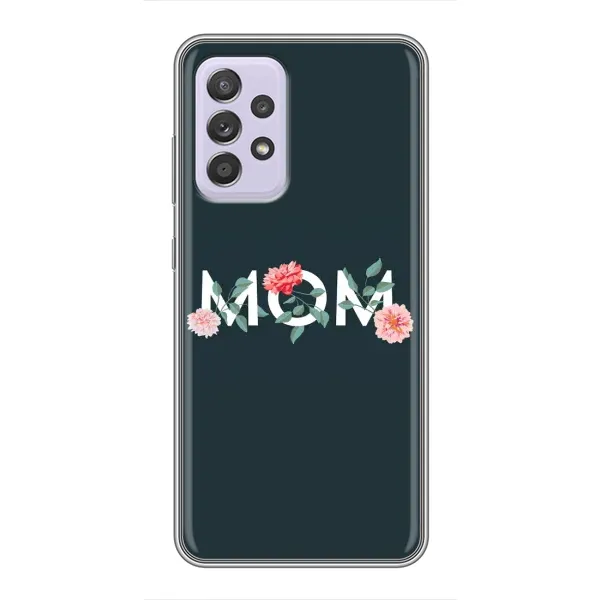 Чохол з принтом «Mom дизайн» для Samsung Galaxy A52 5G (A526) Чохол з принтом «Mom дизайн» для Samsung Galaxy A52 5G (A526)