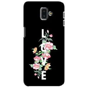 Чехлы для любимой на Самсунг J6 Плюс, J6+ 2018 (J610) (VPrint) (Цветы LOVE)