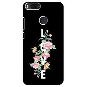 Чехлы для любимой на Сяоми Mi A1 / Mi 5X (VPrint) (Цветы LOVE)